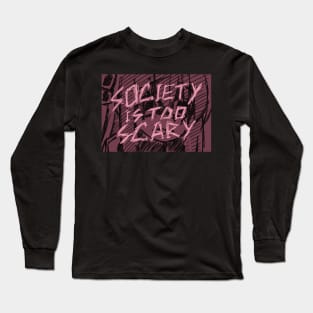 Bocchi the Rock Depressed Hitori Gotou with Society is too Scary Text Graffiti in Pink Sketch Long Sleeve T-Shirt